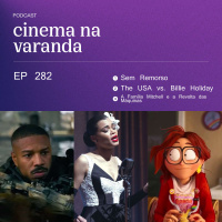 EP 282: Sem Remorso | Estados Unidos vs. Billie Holiday | A Familia Mitchell e a Revolta das Máquinas