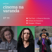 EP 111 - The Post - A Guerra Secreta | Artista do Desastre | Visages, Villages | Sem Fôlego
