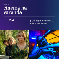 EP 294: Um Lugar Silencioso 2 | Ar Condicionado