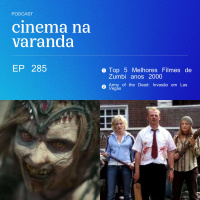 EP 285: Army of the Dead: Invasão em Las Vegas | Top 5 Filmes de Zumbi anos 2000