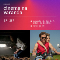EP 287: Invocação do Mal 3 | Verão de 85