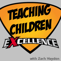 Teaching Children Excellence - Episode 6