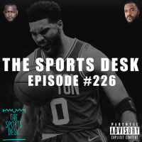 The Sports Desk Episode 226