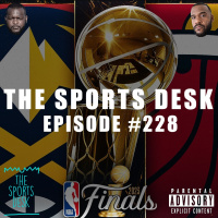 The Sports Desk Episode 228