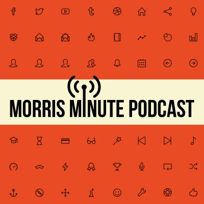 Morris Minute Podcast