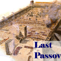 The Last Passover (an Easter special) Torah #6