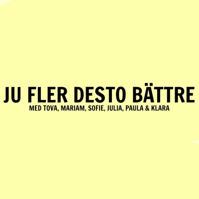 Ju Fler Desto Bättre
