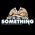 Let Me Tell You Something: With Sherry Bassin