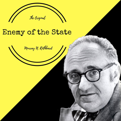 Enemy Of The State: Murray Rothbard