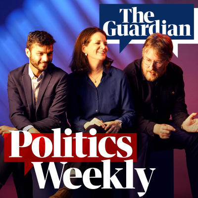 The Guardian Uk: Politics Weekly