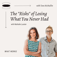 EP 422: The Risks of Losing What You Never Had with Nathalie Lussier