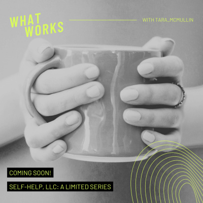 What Works | Small Business Podcast With Tara Mcmullin