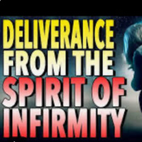 DELIVERANCE FROM THE SPIRIT OF INFIRIMITY