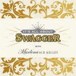 Its All About Swagger With Marlena M.d. Kelley