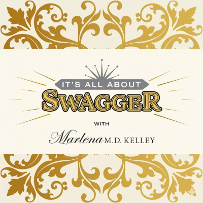 Its All About Swagger With Marlena M.d. Kelley