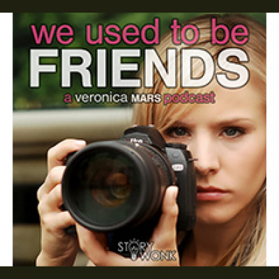 We Used To Be Friends: A Veronica Mars Podcast