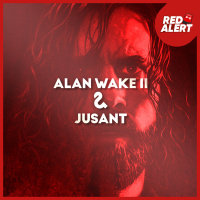 Red Alert #123 - Alan Wake II amp Jusant