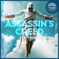 Third Emission #38 - La saga Assassins Creed (feat. Thomas Amaebi Méreur)
