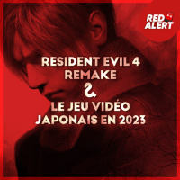 Red Alert #99 - Resident Evil 4 Remake amp Le JV japonais en 2023