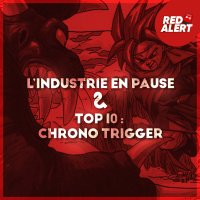 Red Alert #94 - Lindustrie en pause amp Top 10 : Chrono Trigger