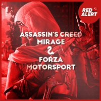 Red Alert #119 - Assassins Creed: Mirage amp Forza Motorsport