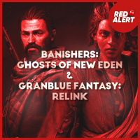 Red Alert #134 - Granblue Fantasy: Relink amp Banishers: Ghosts of New Eden