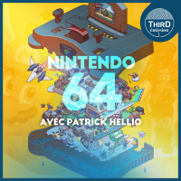 Third Emission #40 - La Nintendo 64 (avec Patrick Hellio)