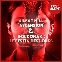 Red Alert #124 - Silent Hill: Ascension amp Goldorak: Le festin des loups