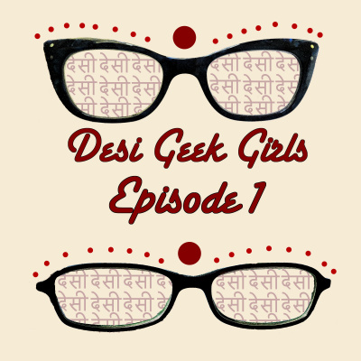 Desi Geek Girls