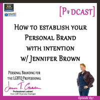 #97: How to Establish Your Personal Brand With Intention With Jennifer Brown 