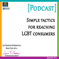 #71: Simple Tactics for Reaching LGBT Consumers [Podcast]