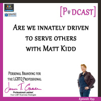 #99: Are We Innately Driven to Serve Others With Matt Kidd