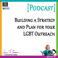 #005: Building a Strategy and Plan for your LGBT Outreach [Podcast]