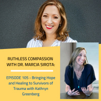 105 - Kathryn Greenberg: Bringing Hope And Healing to Survivors of Trauma