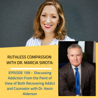 109 - Dr. Kevin Alderson: Discussing Addiction From the Point of View of Both Recovering Addict and Counselor