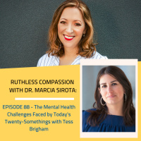 88 - Tess Brigham: The Mental Health Challenges Faced by Todays Twenty-Somethings