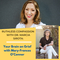 128 — Mary-Frances OConnor: Your Brain on Grief