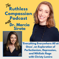 136 — Everything Everywhere All at Once, an Exploration of Perfectionism, Depression, and Nihilistic Rage with Christy Lemire