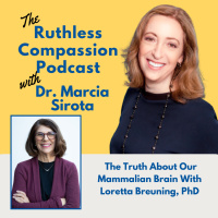 166 - The Truth About Our Mammalian Brain With Loretta Breuning, PhD