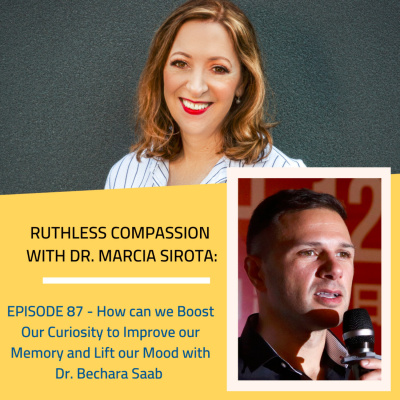 Ruthless Compassion With Dr. Marcia Sirota