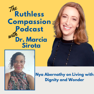 Ruthless Compassion With Dr. Marcia Sirota