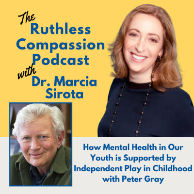 Ruthless Compassion With Dr. Marcia Sirota