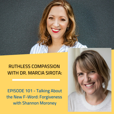 Ruthless Compassion With Dr. Marcia Sirota