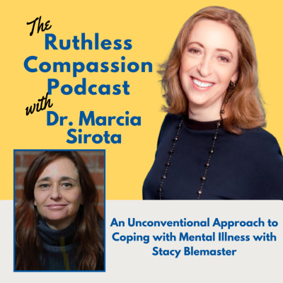 Ruthless Compassion With Dr. Marcia Sirota
