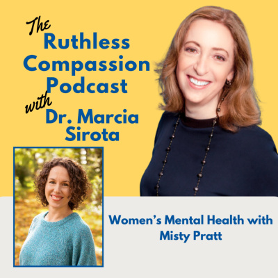 Ruthless Compassion With Dr. Marcia Sirota