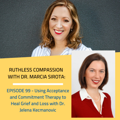 Ruthless Compassion With Dr. Marcia Sirota