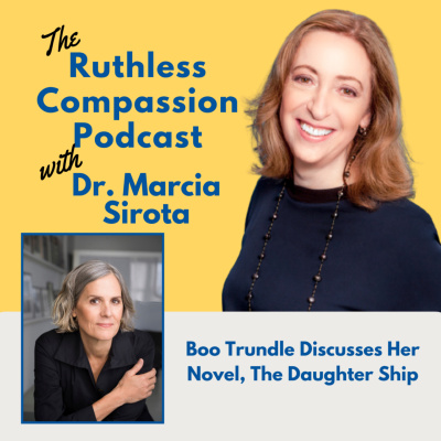 Ruthless Compassion With Dr. Marcia Sirota