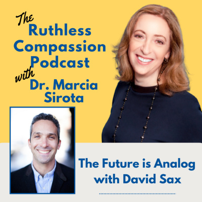 Ruthless Compassion With Dr. Marcia Sirota