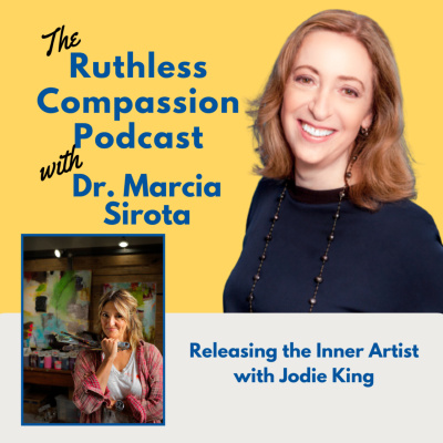 Ruthless Compassion With Dr. Marcia Sirota