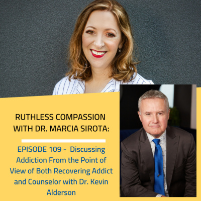 Ruthless Compassion With Dr. Marcia Sirota